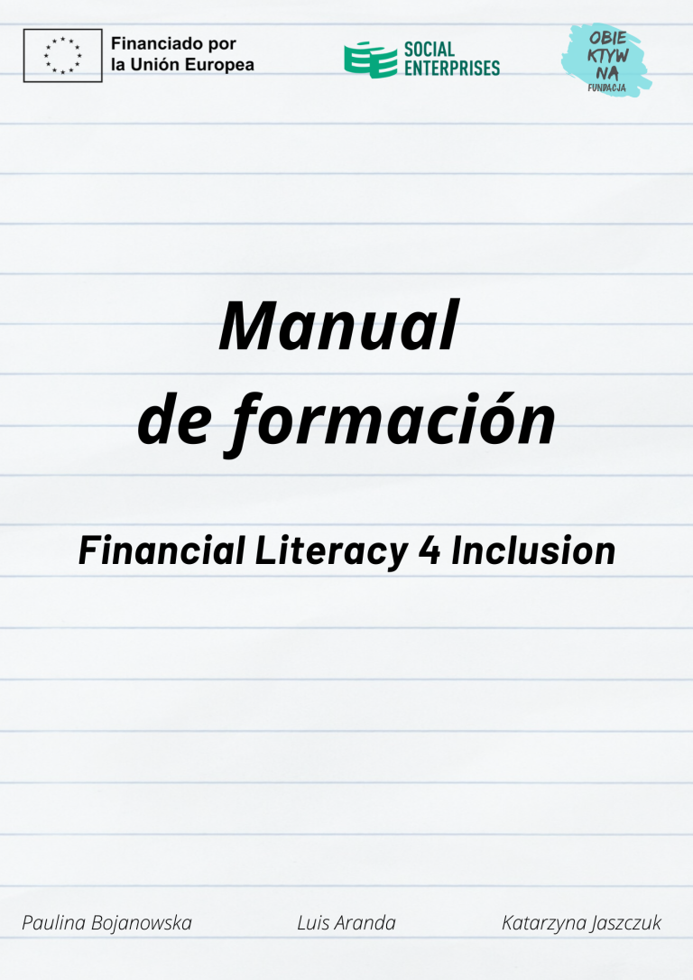 Okładka hiszpańskiej wersji podręcznika pt. „Manual de formación. Financial Literacy 4 Inclusion”. Logotyp Unii Europejskiej zawiera napis w języku hiszpańskim: „Financiado por la Unión Europea”. Pozostałe logotypy partnerów oraz lista autorów (Bojanowska, Aranda, Jaszczuk) są identyczne jak w wersji polskiej.